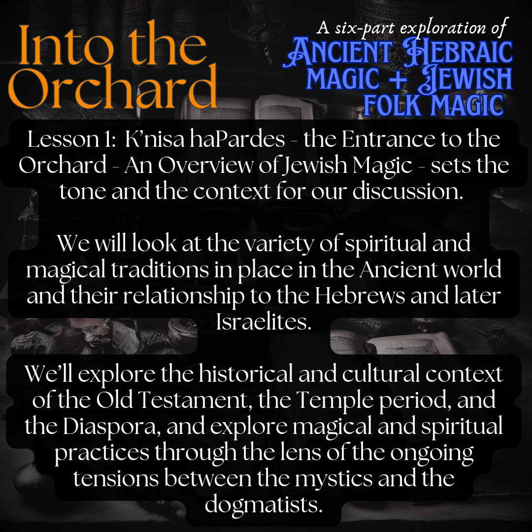 Into the Orchard: A Six-Part Exploration of Ancient Hebraic Spirituality + Jewish Folk Magic