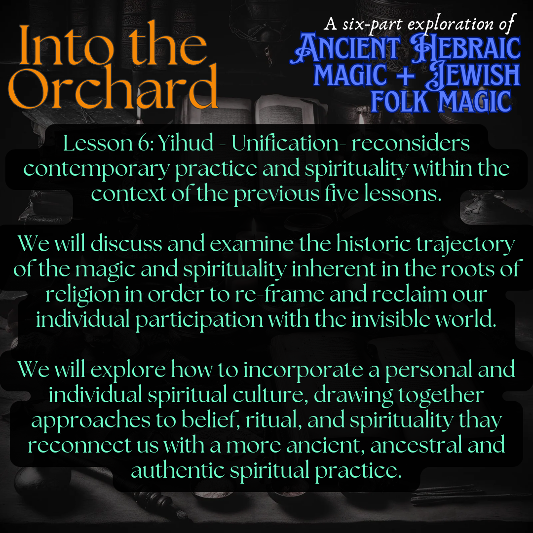 Into the Orchard: A Six-Part Exploration of Ancient Hebraic Spirituality + Jewish Folk Magic