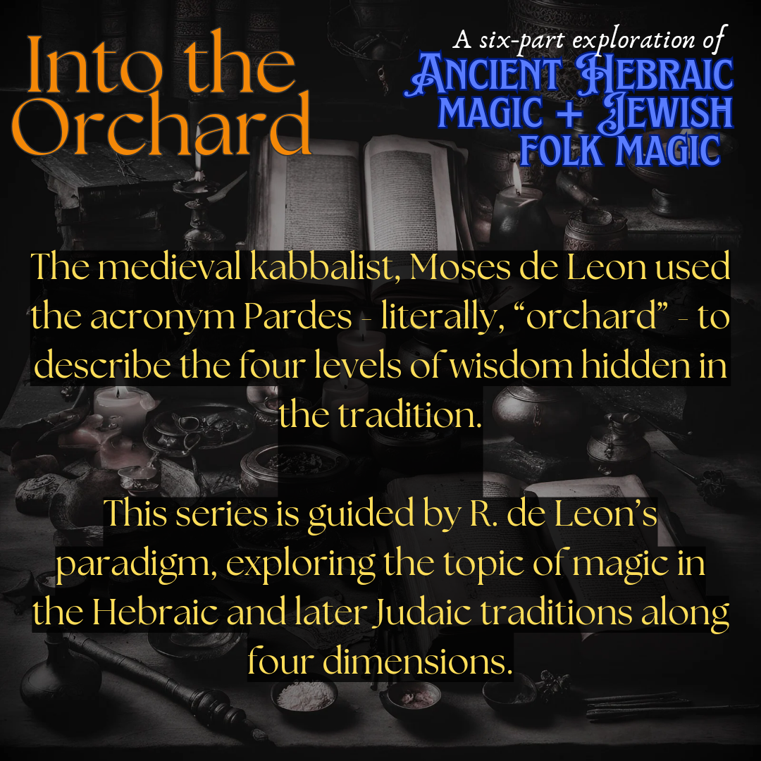 Into the Orchard: A Six-Part Exploration of Ancient Hebraic Spirituality + Jewish Folk Magic