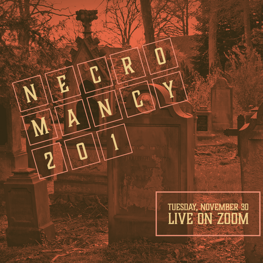 Necromancy 201: In the Kingdom of the Dead Webinar Recording